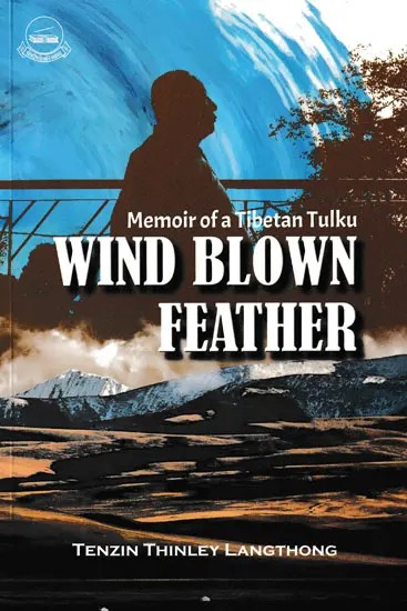 Memoir of Tibetan Tulku Wind Blown Feather