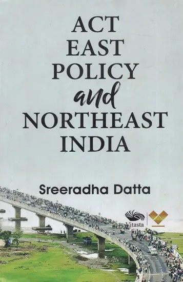 Act East Policy and Northeast India