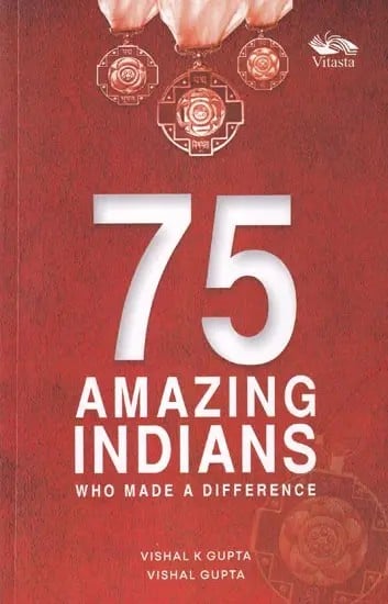 75 Amazing Indians Who Made A Difference