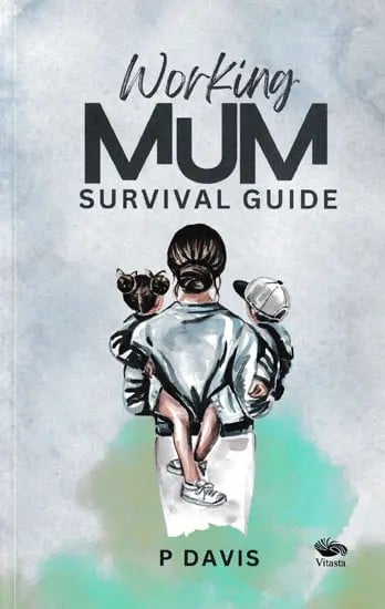 Working Mum Survival Guide