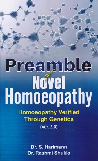 Preamble of Novel Homoeopathy: Homoeopathy Verified Through Genetics (Ver. 2.0)