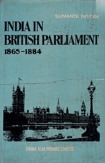 India in British Parliament 1865-1884: Henry Fawcett's Struggle Against British Colonialism in India (An Old and Rare Book)