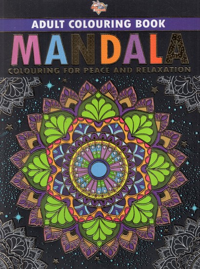 Mandala- Colouring For Peace And Relaxation (Adult Colouring Book)