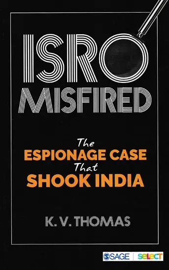 ISRO Misfired- The Espionage Case that Shook India