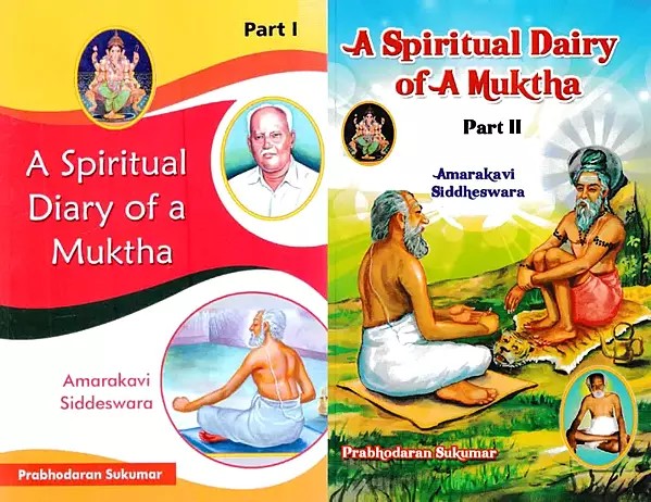 A Spiritual Diary of a Muktha: Amarakavi Siddeswara (Set of 2 Volumes)