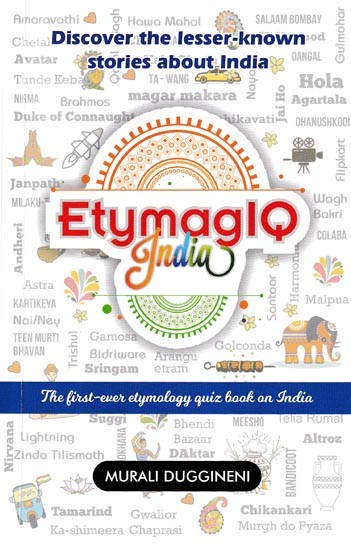 Etymag IQ India: The First-Ever Etymology Quiz Book on India