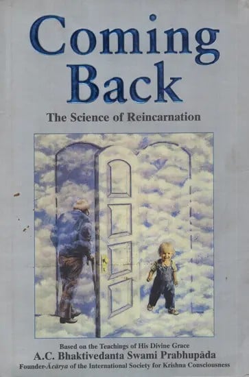 Coming Back- The Science of Reincarnation