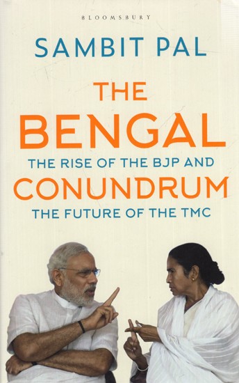 The Bengal Conundrum: The Rise of the BJP and the Future of the TMC