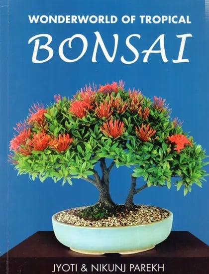 Wonderworld of Tropical Bonsai: Creation and Enjoyment of Miniature Trees and Landscapes