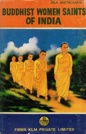 Buddhist Women Saints of India (Awarded Griffith Memorial Prize for 1997 by Calcutta University)- An Old and Rare Book