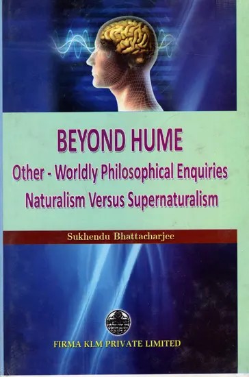 Beyond Hume: Other Worldly Philosophical Enquiries Naturalism Versus Supernaturalism