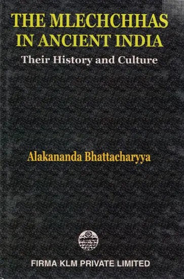 The Mlechchhas in Ancient India Their History and Culture