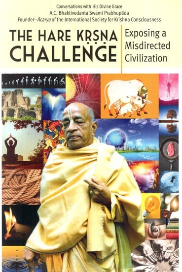 The Hare Krsna Challenge- Exposing a Misdirected Civilization