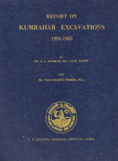 Report on Kumrahar Excavations (1951-1955)