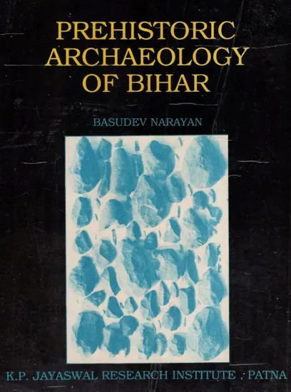 Prehistoric Archaeology of Bihar (An Old And Rare Book)