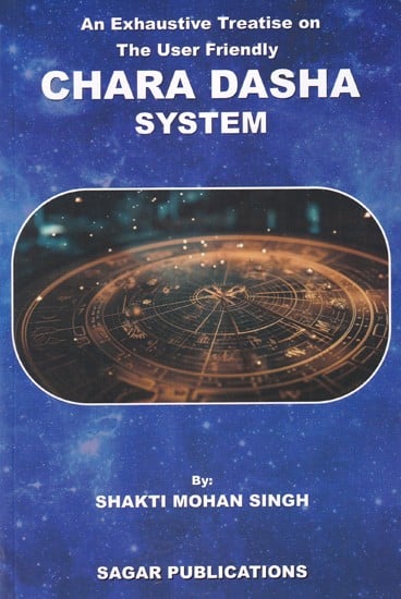 Chara Dasha System (An Exhaustive Treatise on the User Friendly)