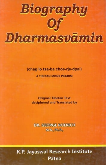 Biography of Dharmasvamin (Chag lo tsa-ba chos-rje-dpal)- A Tibetan Monk Pilgrim