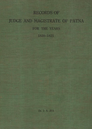 Records of Judge and Magistrate of Patna for the Years (1820-1825) (An Old and Rare Book)