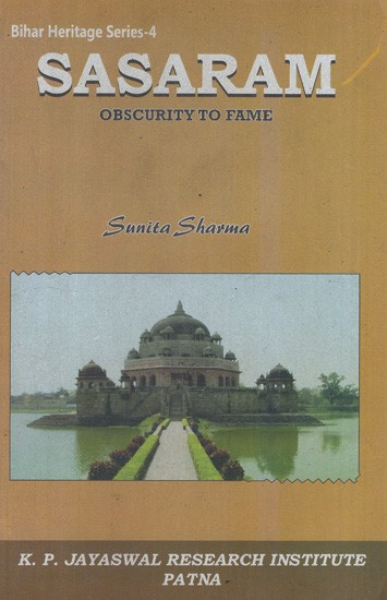 Sasaram- Obscurity to Fame