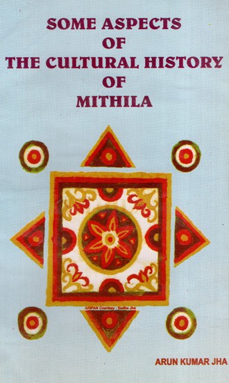 Some Aspects of the Cultural History of Mithila (The Janaka Dynasty the Karnatas & the Oinwaras)