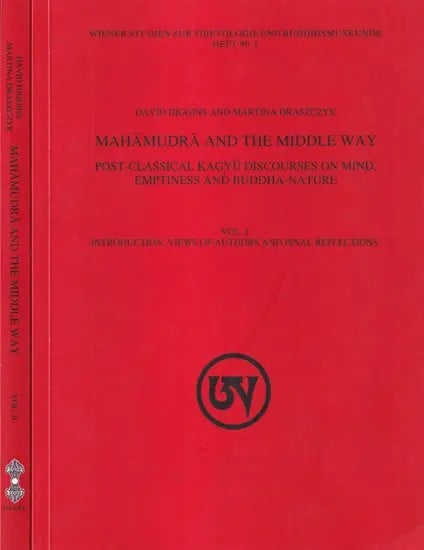 Mahamudra and the Middle Way (Post-Classical Kagyu Discourses on Mind, Emptiness and Buddha-Nature) Set of 2 Volumes