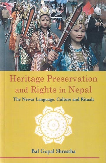 Heritage Preservation and Rights in Nepal: The Newar Language, Culture and Rituals