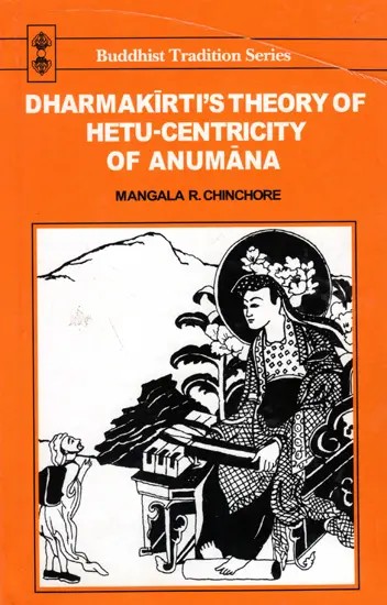 Dharmakirti's Theory of Hetu-Centricity of Anumana