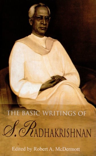 The Basic Writings of S. Radhakrishnan