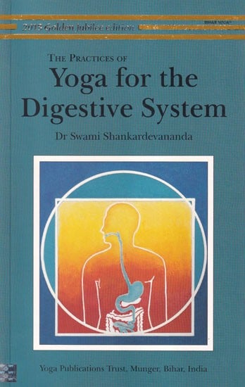 The Practices of Yoga for the Digestive System &#40;The Golden Jubilee Edition&#41;