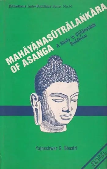 Mahayanasutralankara of Asanga: A Study in Vijnanavada Buddhism (An old and Rare Book)