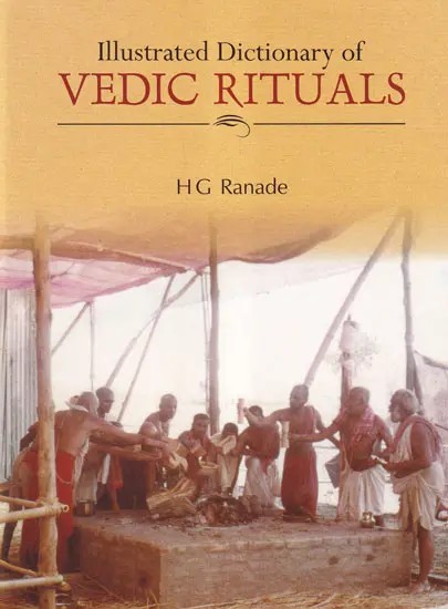 Illustrated Dictionary of Vedic Rituals