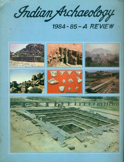 Indian Archaeology - 1984-85 A Review (An Old and Rare Book)