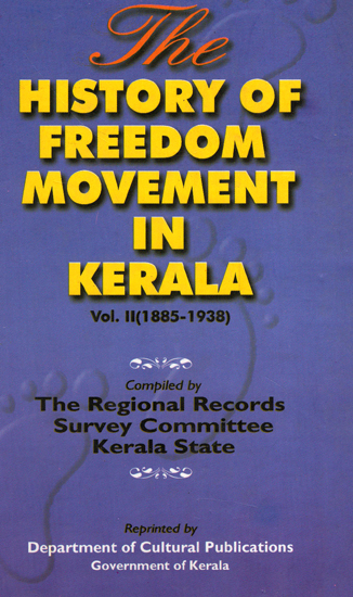 The History of Freedom Movement in Kerala: 1885-1938 (Volume 2)