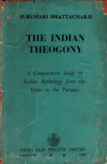 The Indian Theogony- A Comparative Study of Indian Mythology from the Vedas to the Puranas (An Old and Rare Book)
