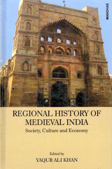 Regional History of Medieval India (Society, Culture and Economy)
