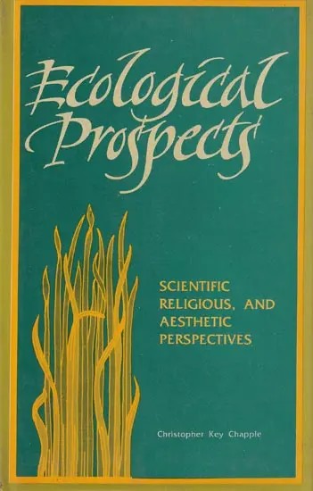 Ecological Prospects (Scientific Religious, and Aesthetic Perspectives)