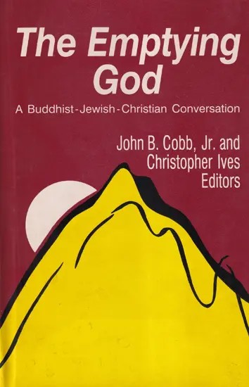 The Emptying God: A Buddhist-Jewish-Christian Conversation