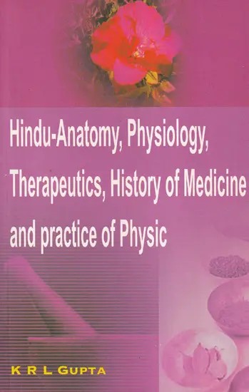 Hindu-Anatomy, Physiology, Therapeutics, History of Medicine and Practice of Physic