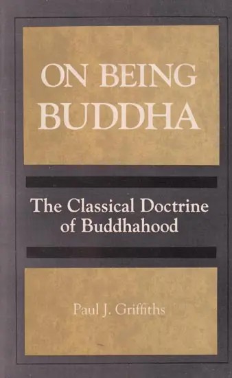 On Being Buddha (The Classical Doctrine of Buddhahood)