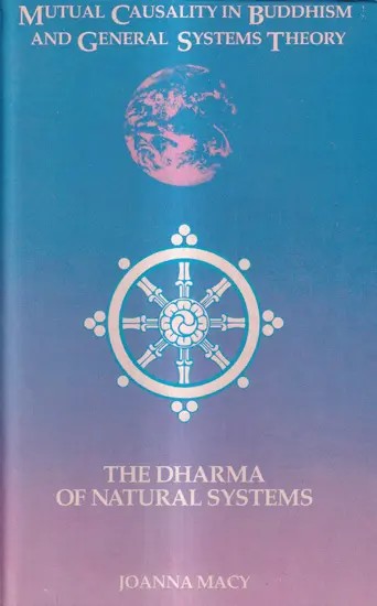 Mutual Causality in Buddhism and General Systems Theory (The Dharma of Natural Systems)