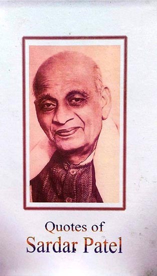 Quotes of Sardar Patel