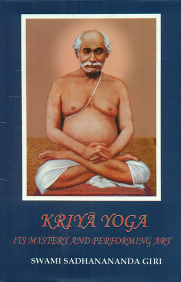 Kriya Yoga (Its Mystery and Performing Art)