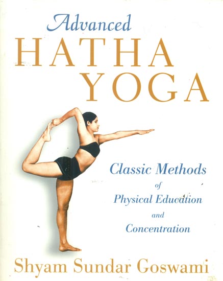 Advanced Hatha Yoga (Classic Methods of Physical Education and Concentration)