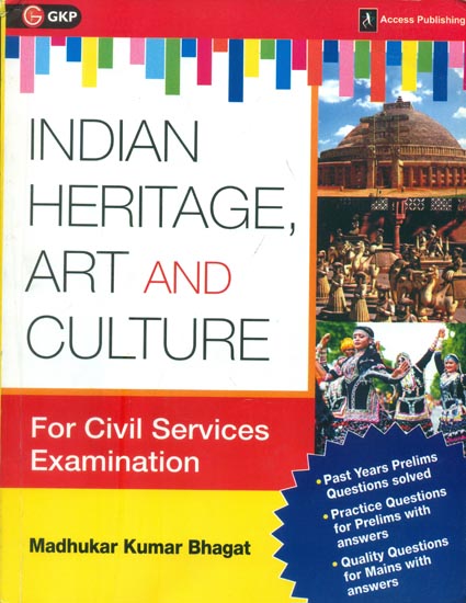 Indian Heritage Art and Culture (For Civil Services Examination)