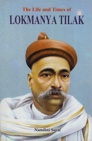 The Life and Times of Lokmanya Tilak