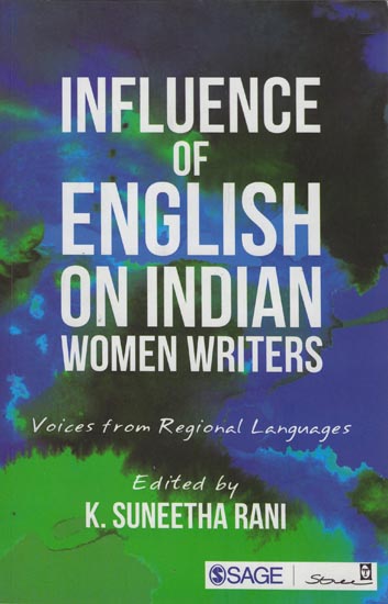 Influence of English on India Women Writers: Voices from Regional Languages