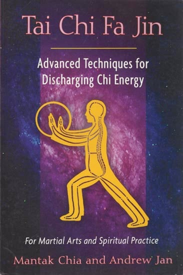 Tai Chi Fa Jin: Advanced Techniques for Discharging Chi Energy