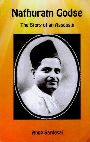 Nathuram Godse (The Story of an Assassin)