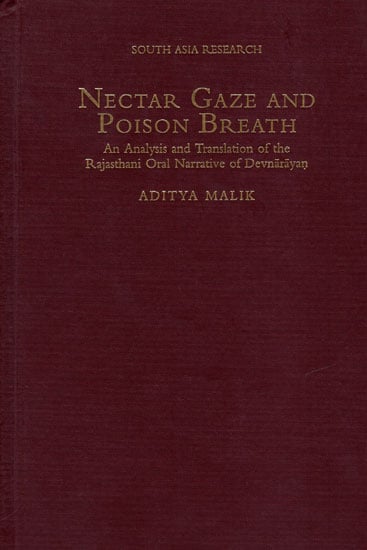 Nectar Gaze and Poison Breath (An Analysis and Translation of The Rajasthani Oral Narrative of Devnarayan)