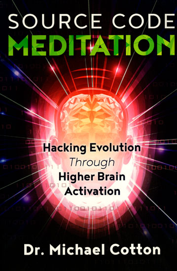 Source Code Meditation (Hacking Evolution Through Higher Brain Activation)